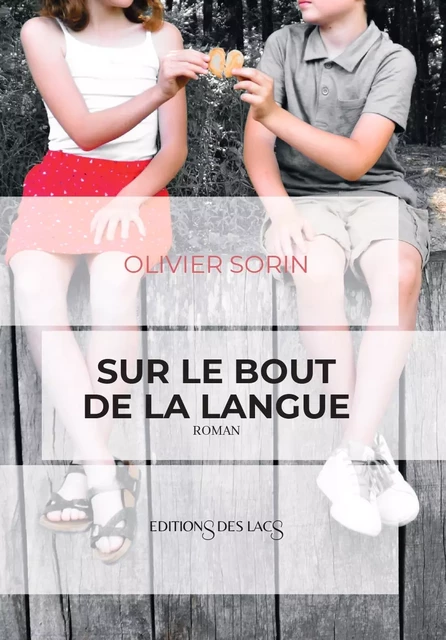 Sur le bout de la langue - Olivier Sorin - Éditions des lacs