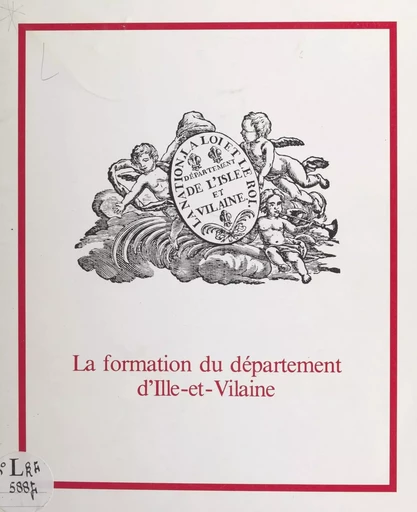 La formation du département d'Ille-et-Vilaine - Jacques Charpy - FeniXX réédition numérique