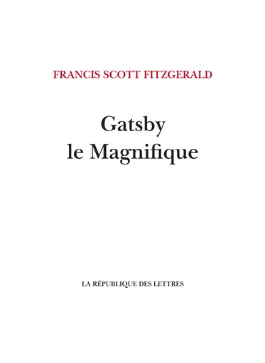 Gatsby le Magnifique - F. Scott Fitzgerald - République des Lettres