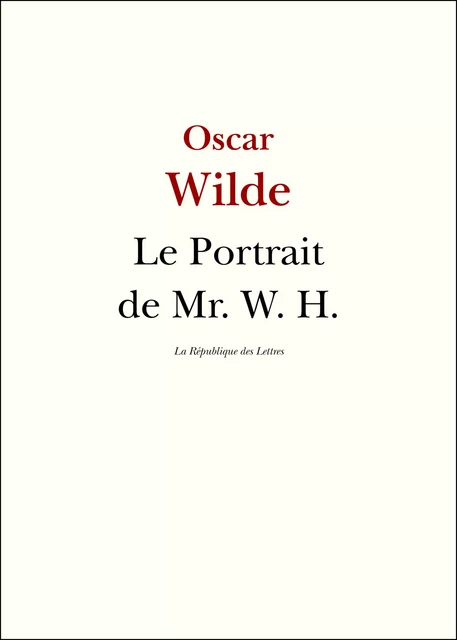 Le Portrait de Mr. W. H. - Oscar Wilde - République des Lettres