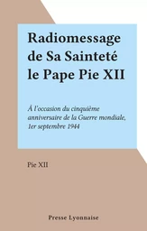 Radiomessage de Sa Sainteté le Pape Pie XII