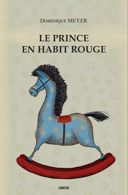 Le Prince en Habit rouge - Dominique Meyer - Editions Gunten