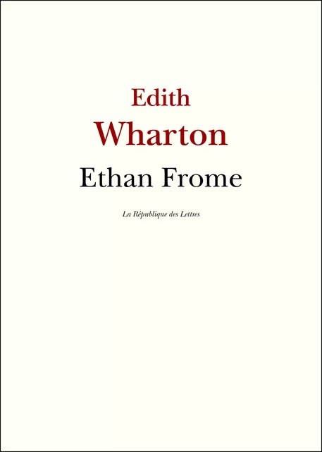 Ethan Frome - Edith Wharton - République des Lettres