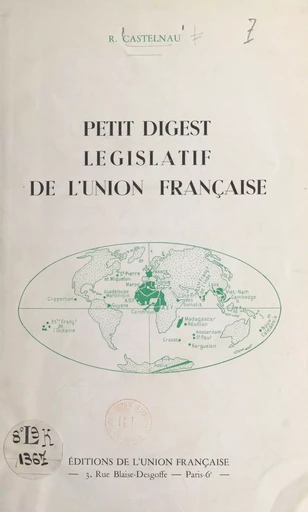 Petit digest législatif de l'Union française - R. Castelnau - FeniXX réédition numérique