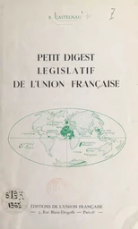 Petit digest législatif de l'Union française