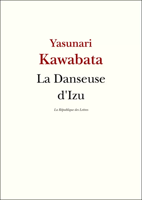 La Danseuse d'Izu - Yasunari Kawabata - République des Lettres