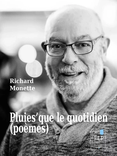 Pluies’que le quotidien - Richard Monette - ÉLP éditeur