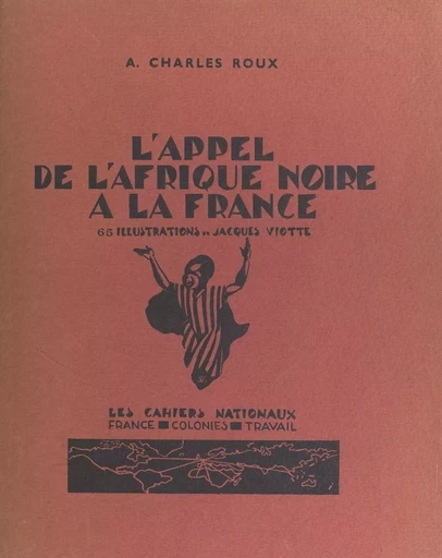 L'appel de l'Afrique noire à la France - A. Charles Roux - FeniXX réédition numérique