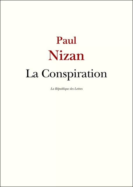 La Conspiration - Paul Nizan - République des Lettres