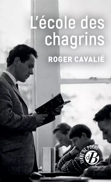 L'École des chagrins - Roger Cavalié - De Borée