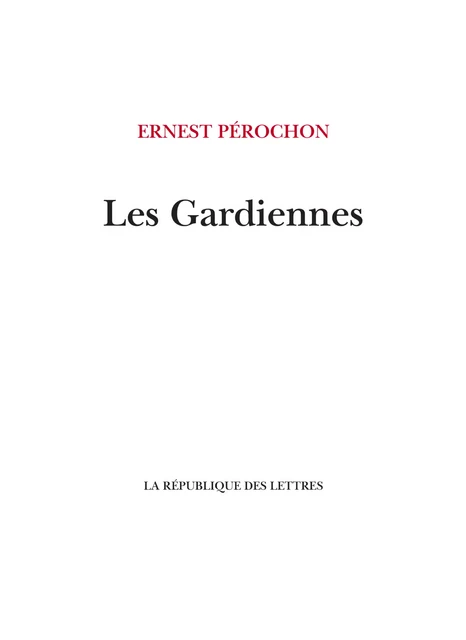 Les Gardiennes - Ernest Pérochon - République des Lettres