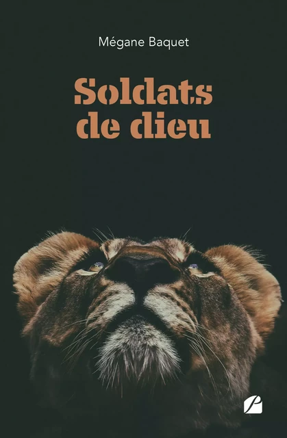 Soldats de dieu - Mégane Baquet - Editions du Panthéon