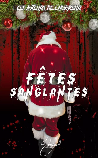 Fêtes sanglantes - les Auteurs de l'Horreur - EVASION EDITIONS