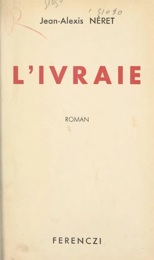 L'ivraie - Jean-Alexis Néret - FeniXX réédition numérique