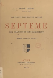 Une ancienne place forte du Dauphiné : Septème, son château et son mandement