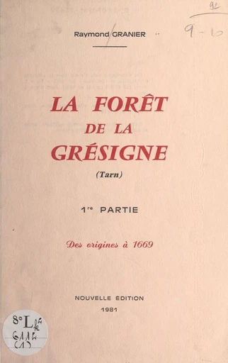 La forêt de la Grésigne, Tarn (1) - Raymond Granier - FeniXX réédition numérique