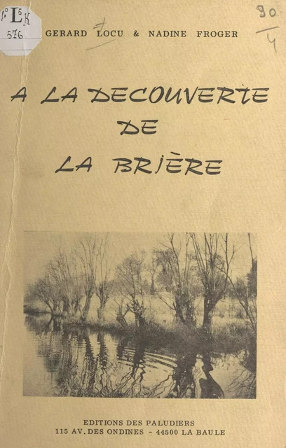 À la découverte de la Brière - Nadine Froger, Gérard Locu - FeniXX réédition numérique