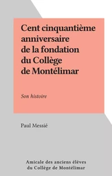 Cent cinquantième anniversaire de la fondation du Collège de Montélimar