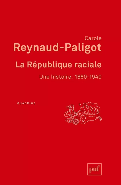 La République raciale. 1860-1940 - Carole Reynaud-Paligot - Humensis