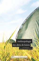 Anthropologie des abris de loisirs