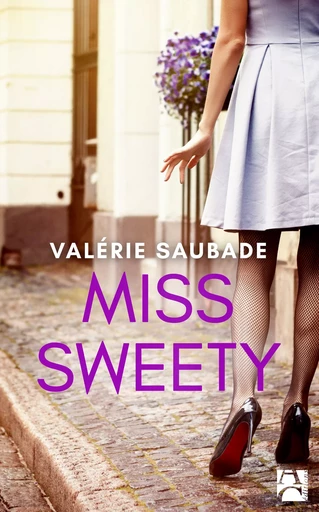 Miss Sweety - Valérie Saubade - Éditions Anne Carrière