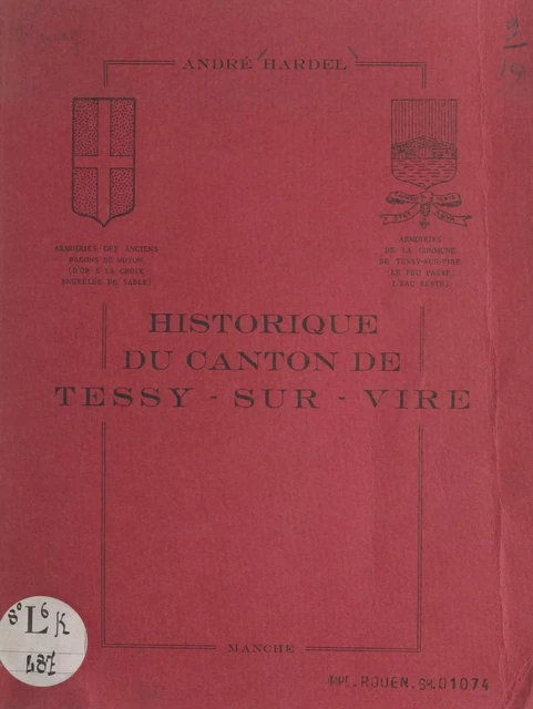 Historique du canton de Tessy-sur-Vire, Manche - André Hardel - FeniXX réédition numérique