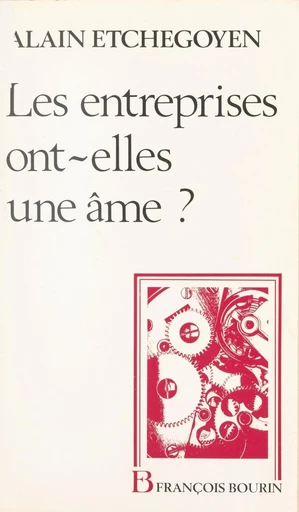 Les entreprises ont-elles une âme ? - Alain Etchegoyen - FeniXX réédition numérique