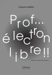 Prof... électron libre !!