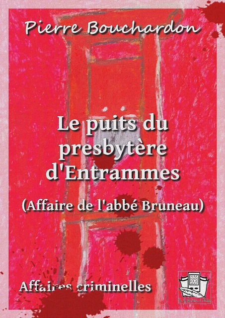 Le puits du presbytère d'Entrammes - Pierre Bouchardon - La Gibecière à Mots