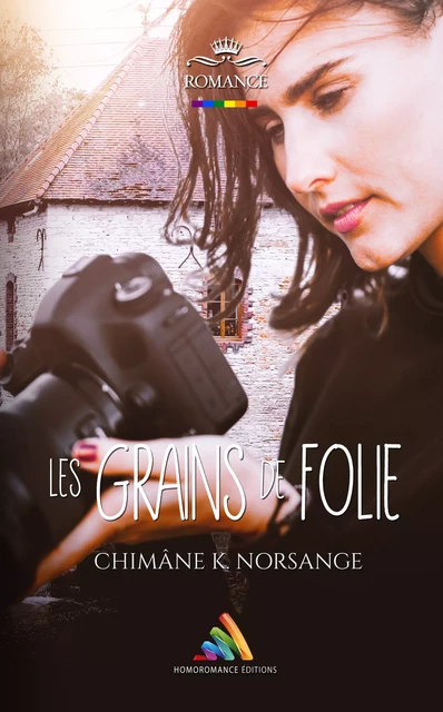 Les grains de folie - Chimâne K. Norsange - Homoromance Éditions