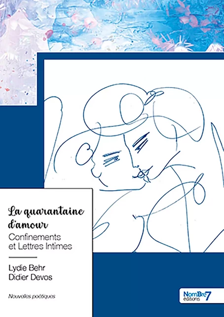 La quarantaine d'amour - Lydie Behr - Nombre7 Editions