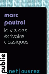 La vie des écrivains classiques