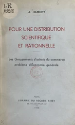 Pour une distribution scientifique et rationnelle