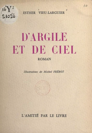 D'argile et de ciel - Esther Vieu-Larguier - FeniXX réédition numérique