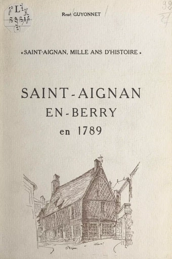 Saint-Aignan, mille ans d'Histoire - René Guyonnet - FeniXX réédition numérique