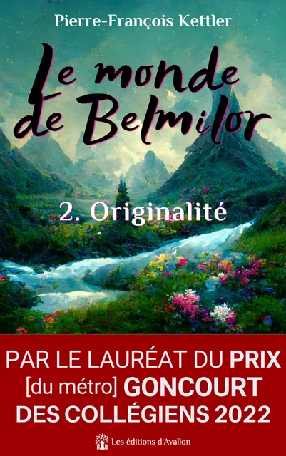 Le monde de Belmilor, tome 2 : Originalité - Pierre-François Kettler - Les éditions d'Avallon