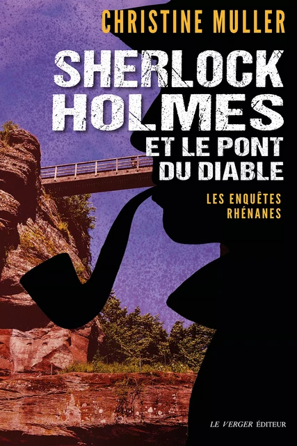 Sherlock Holmes et le pont du diable - Christine Muller - Le Verger éditeur