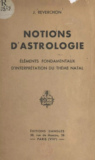 Notions d'astrologie - J. Reverchon - FeniXX réédition numérique