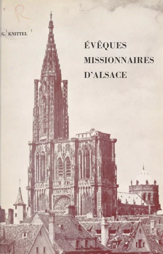 Évêques missionnaires d'Alsace - G. Knittel - FeniXX réédition numérique