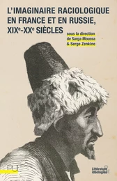 L’imaginaire raciologique en France et en Russie, xixe- xxe siècle