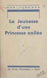 La jeunesse d'une princesse exilée