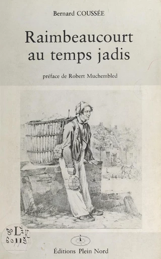 Raimbeaucourt au temps jadis - Bernard Coussée - FeniXX réédition numérique