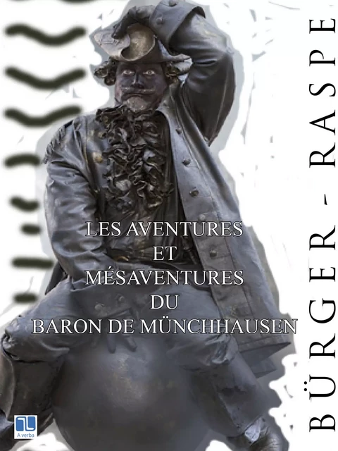 Les aventures et mésaventures du baron de Münchhausen - Bürger & Raspe - A verba futuroruM