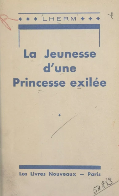 La jeunesse d'une princesse exilée -  Lherm - FeniXX réédition numérique