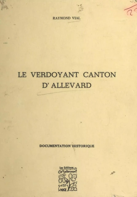 Le verdoyant canton d'Allevard - Raymond Vial - FeniXX réédition numérique