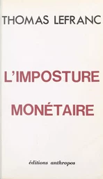 L'imposture monétaire