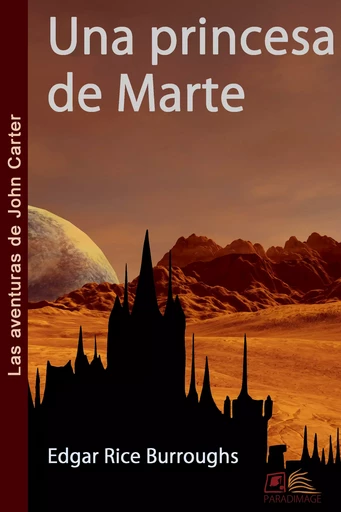 Una princesa de Marte - Edgar Rice Burroughs - Paradimage Soluciones