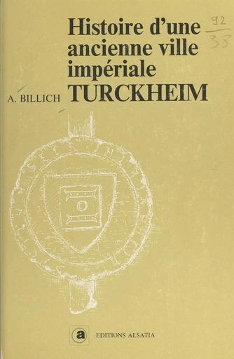 Histoire d'une ancienne ville impériale Turckheim - André Billich - FeniXX réédition numérique