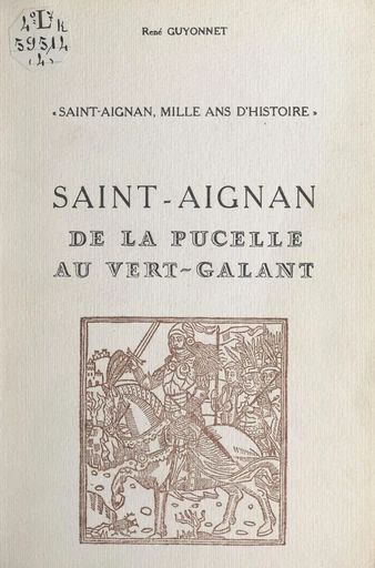 Saint-Aignan, mille ans d'histoire (4) - René Guyonnet - FeniXX réédition numérique