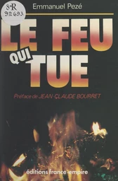 Le feu qui tue